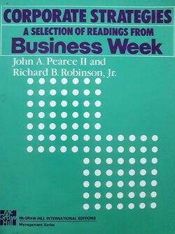 Corporate Strategies A selection of reading from Business Week : John A.Pearce II , Richard B. Robinson Jr.