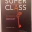 SUPER CLASS ซูเปอร์คลาส ชนชั้นนำผู้ทรงอิทธิพล กับโลกที่พวกเขาสรรค์สร้าง