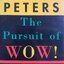 The Persuit of WOW ! : Tom Peters