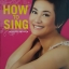 How To Sing ผศ.ดวงใจ อมาตยกุล