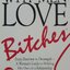 WHY MEN LOVE BITCHES : Sherry Argov