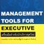 MANAGEMENT TOOLS FOR EXECUTIVE เครื่องมือสำหรับนักบริหารยุคใหม่