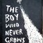 Boy Who Never Grows เด็กไม่รู้จักโต เจนมานะ